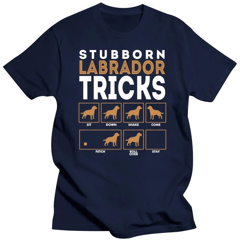 Stubborn Labrador Retriever Dog Tricks T-shirt Chocolate Lab Mens T-shirt Summer O Neck Cotton