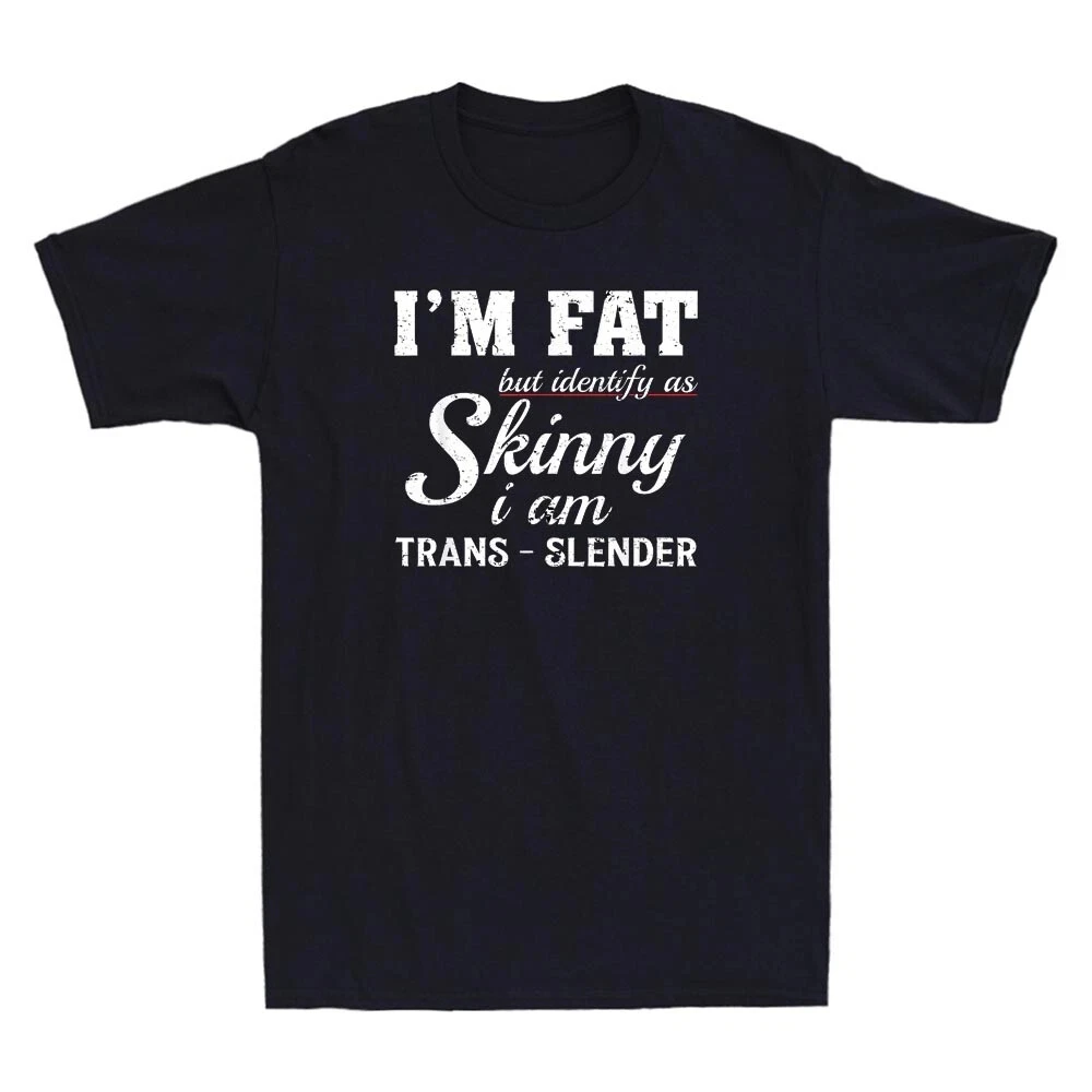 أنا سمين ولكن تحديد كنا نحيل أنا Trans-Slender مضحك إقتباس ريترو مطبوعة تصميم مريح وتنفس ملابس للرجال المحملة