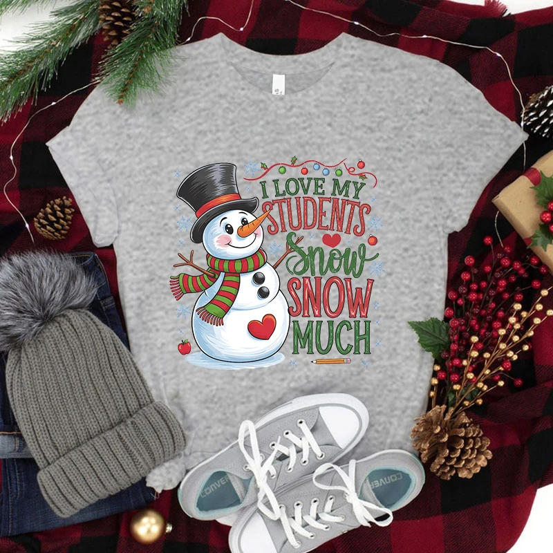 

New Fashion Women Men Funny Christmas Snowman I Love My Students Printed T-Shirt Summer Short Sleeved Tops Christmas Shirts