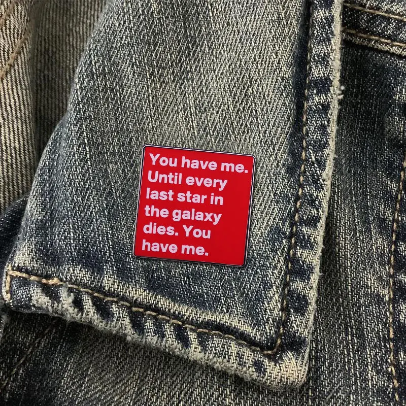 You have me, until every star in the Milky Way dies, you have me, Valentine's Day gift badge