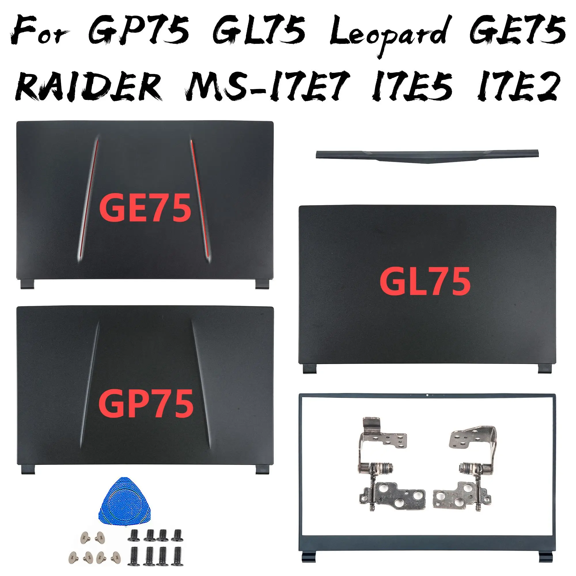 

Новые детали для ноутбука GP75 GL75 Leopard GE75 RAIDER MS-17E4 MS-17E2, задняя крышка ЖК-дисплея, передняя панель, шарнир, верхний чехол, черный