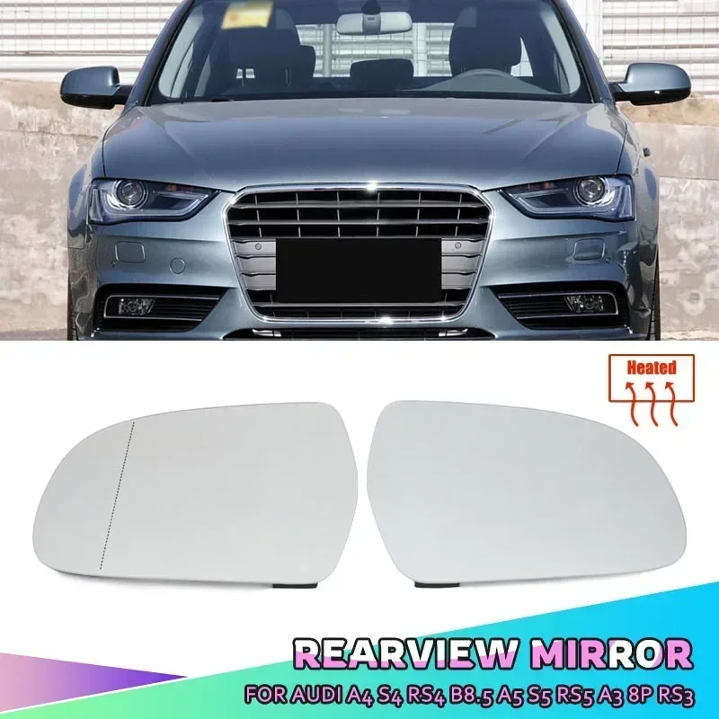 For Audi A4 S4 RS4 B8.5 2011-2016 A5 S5 RS5 B8.5 2010-2016 A3 8P RS3 heated side mirror glass rearview mirror lens Auto parts