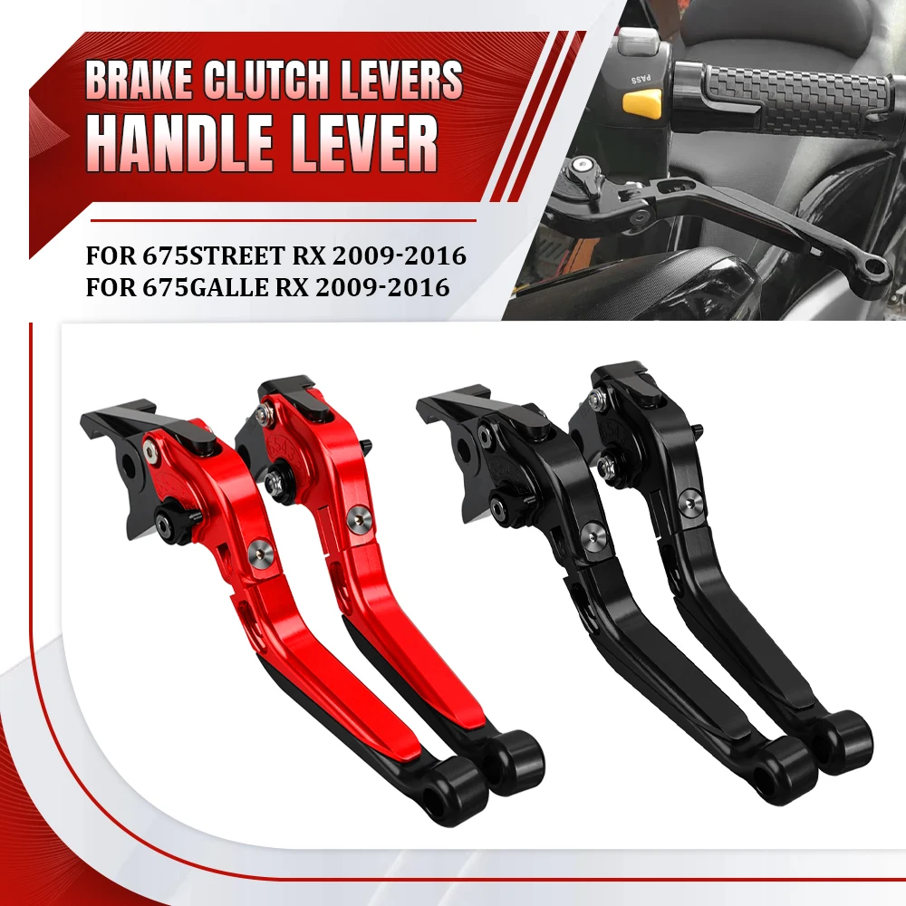 

2009-2016 For 675STREETTRIPLER/RX 675GALLE RX 675STREET RX Motorcycle Accessories CNC Aluminum Brake Clutch Levers Handle Lever