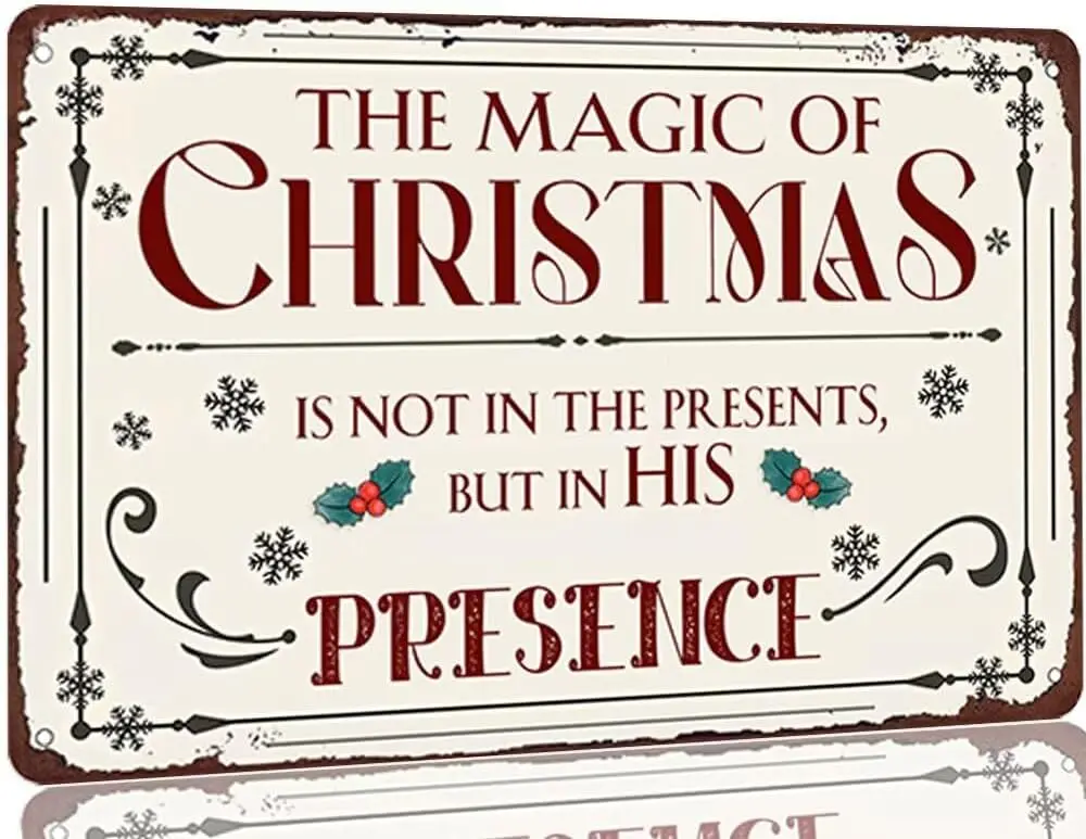 The Magic Of Christmas Is Not In The Presents But In His Presence Metal Tin Sign Rustic Christmas Poster Decor for Home bedroom