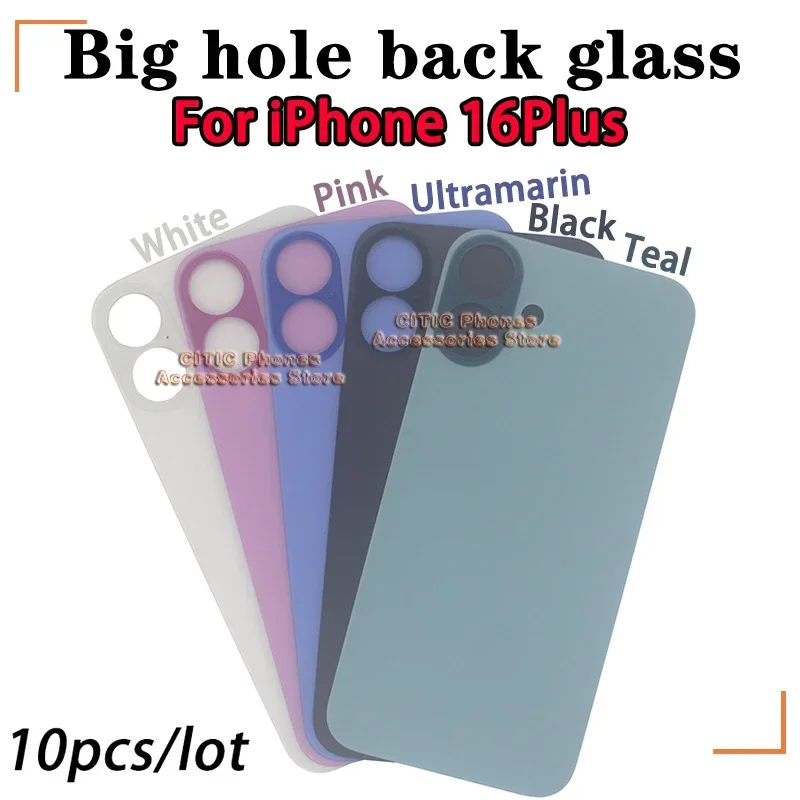 10pcs/Lot For iPhone 16 Pro Max Back Glass For iphone 16 Plus Battery Cover Original Colour Back shell big hole rear glass