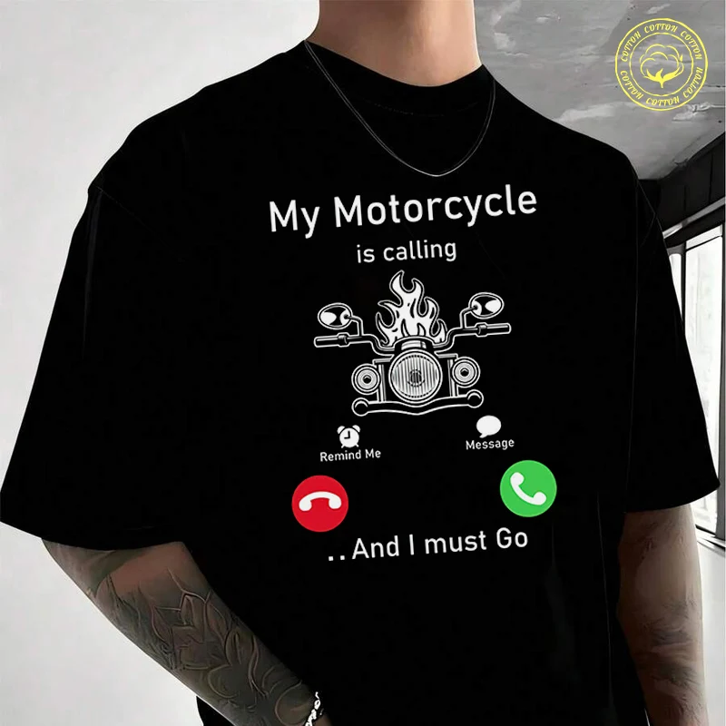 

My Motorcycle Is Calling And I Must Go Men's Cotton T-Shirt Moto New Casual O-neck Short Sleeve Summer Streetwear Tees