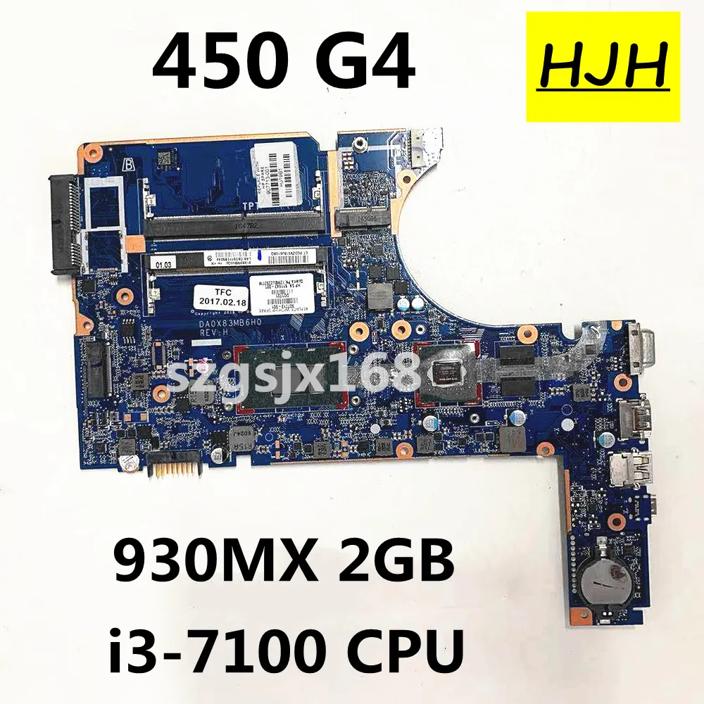 

FOR HP 450 G4 470 G4 Laptop Motherboard DA0X83MB6H0 Com i3-7100U 930M X 2GB GPU DDR4 MB 907713-601 907713-001 100% Testado