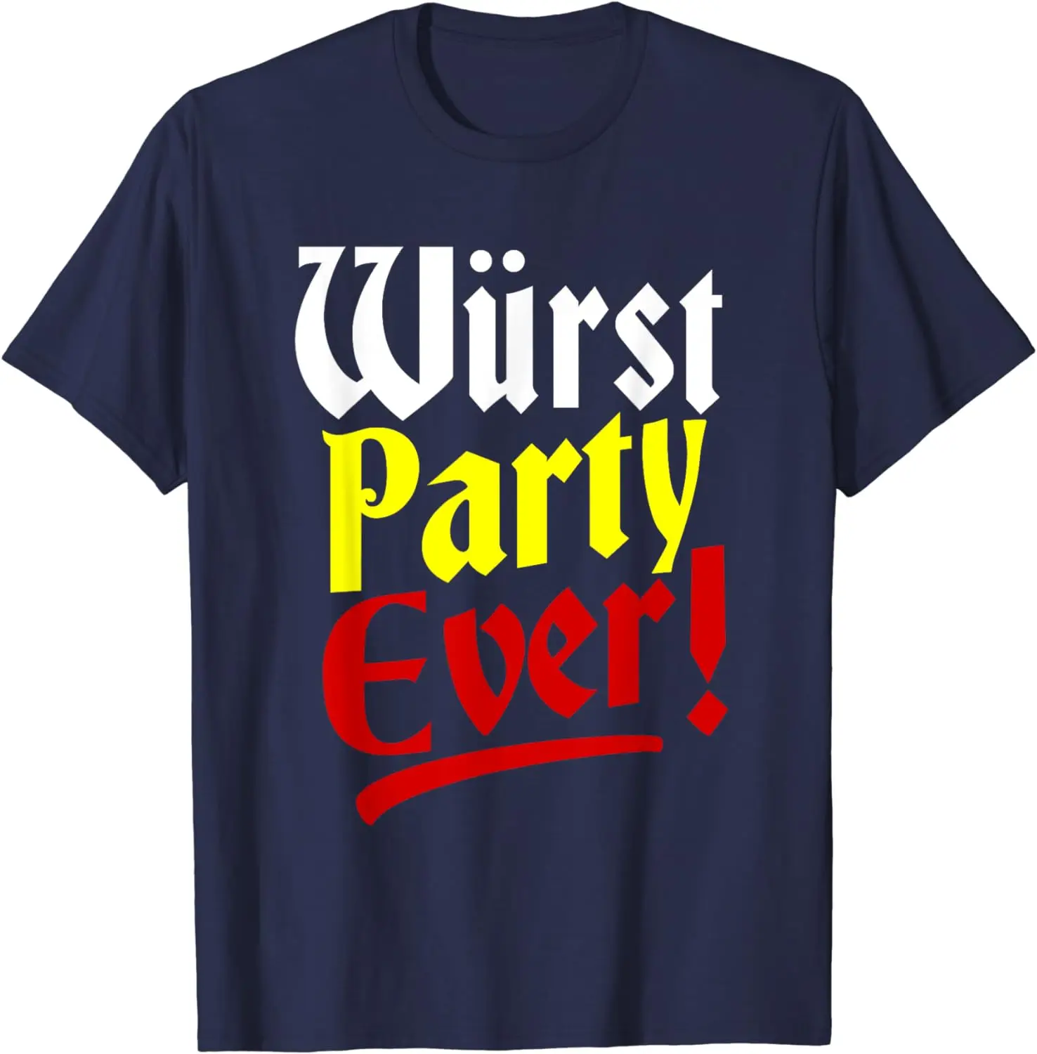 Funny Oktoberfest Wurst Party Ever T-Shirt for Men Women Unisex Cotton Short Sleeve Easy To Wear and Match