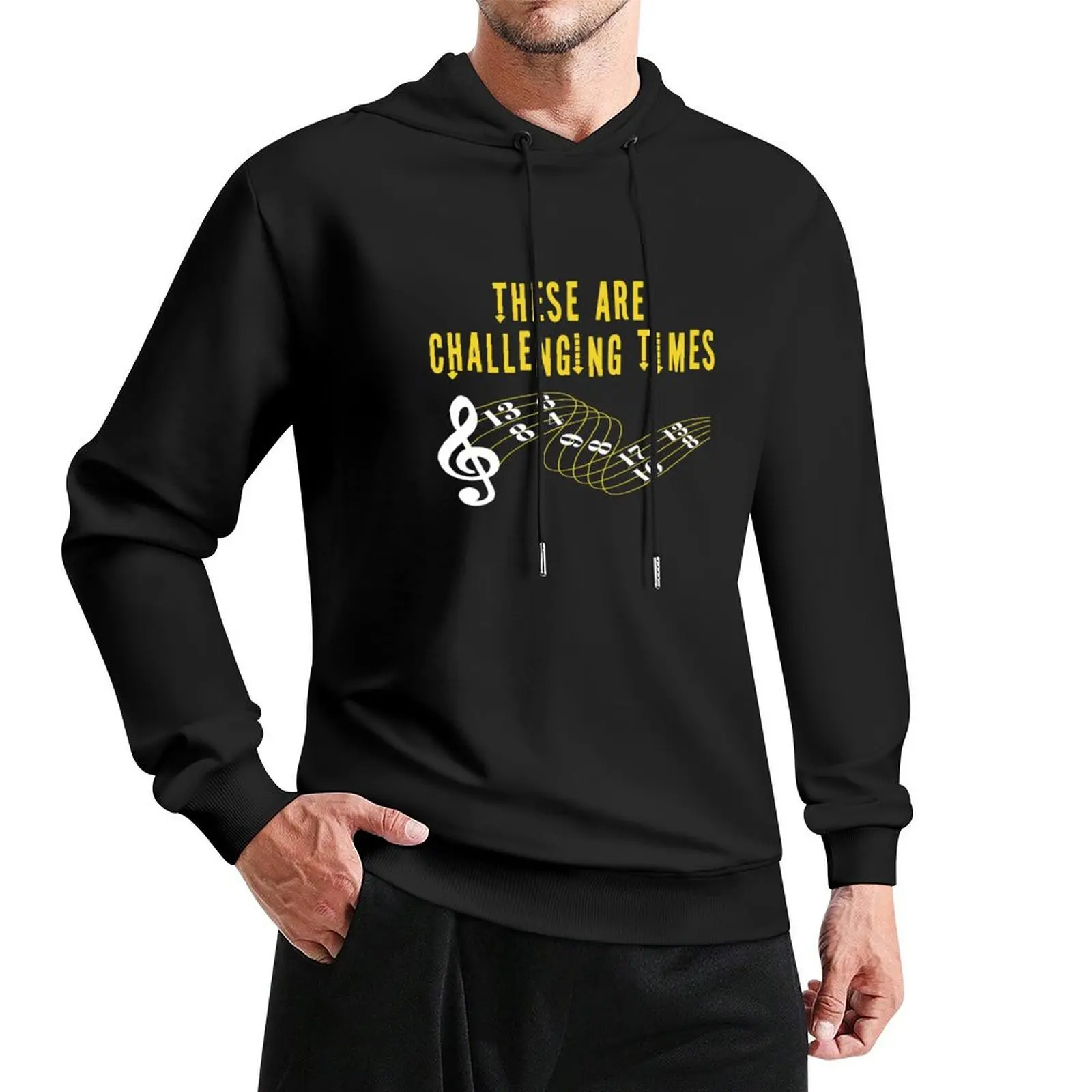 These Are Challenging Times Music Lover funny musician Gift Pullover Hoodie hooded shirt fashion men men's hoodie sweatshirt