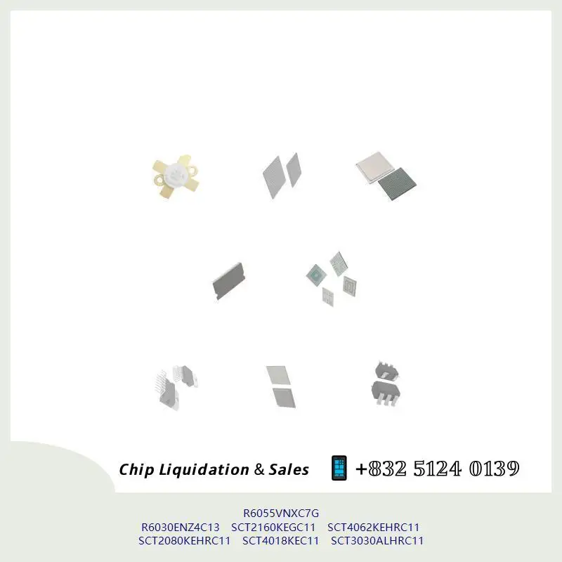 chip chip Integrated circuit chip MCU chip R6055VNXC7G R6030ENZ4C13 SCT2160KEGC11 SCT4062KEHRC11 SCT2080KEHRC11 SCT4018KEC11