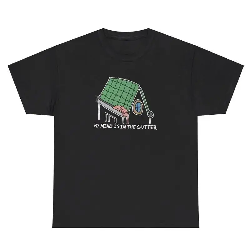 My Mind Is In The Gutter T Shirt Funny Literal Meme Gen Z Edgy Alt Meme Tee