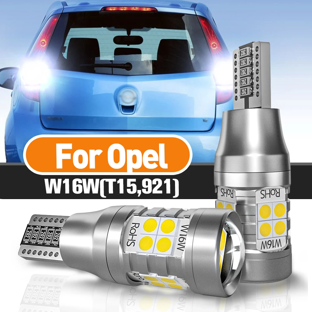 

Reverse Light W16W T15 For Opel Insignia A B Meriva Agila Antara Astra J K Cascada Corsa F Mokka Accessories Canbus 2pcs LED Lam