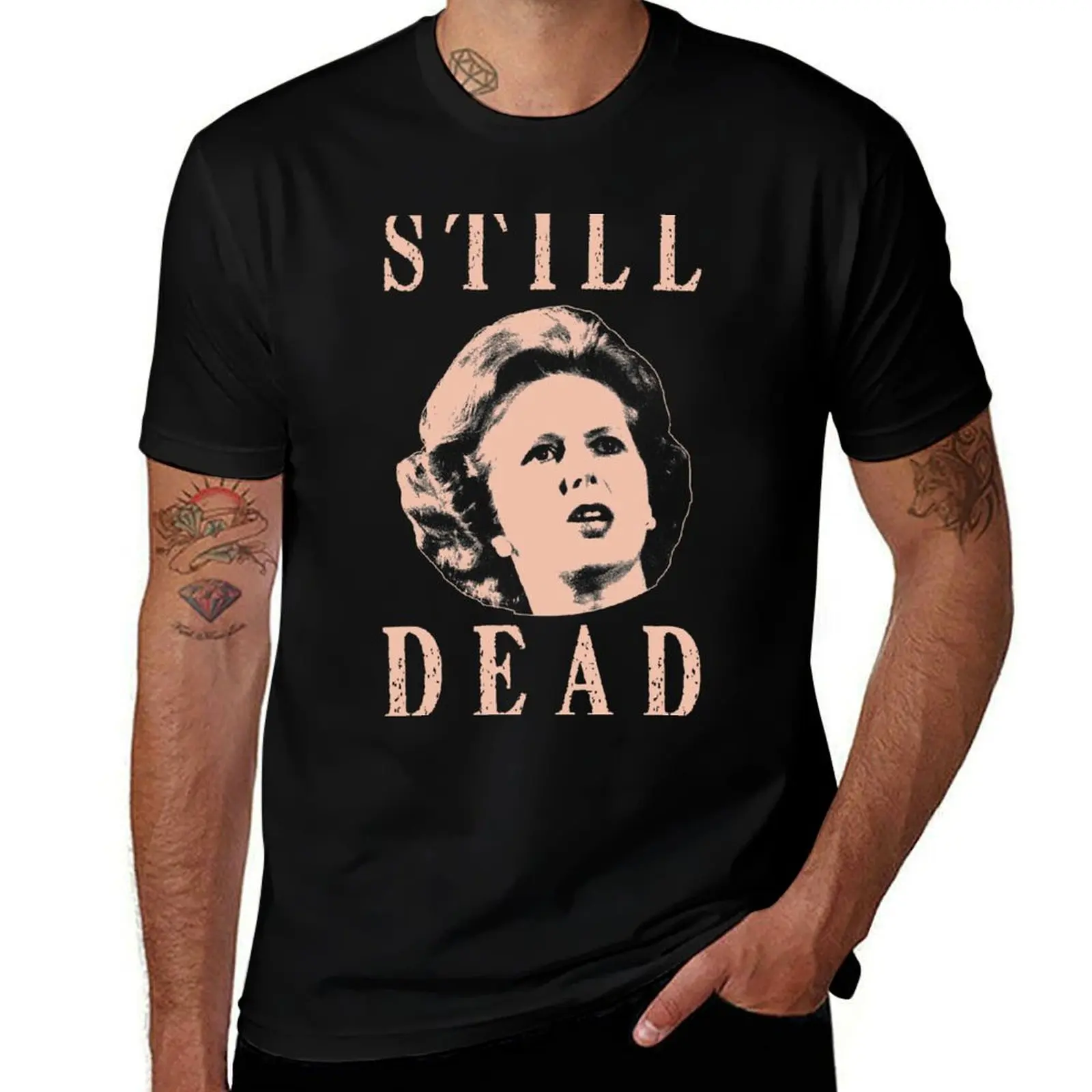 Margret Thatcher is still dead T- T-Shirt Basic Tee Shirt for Everyday Outfit