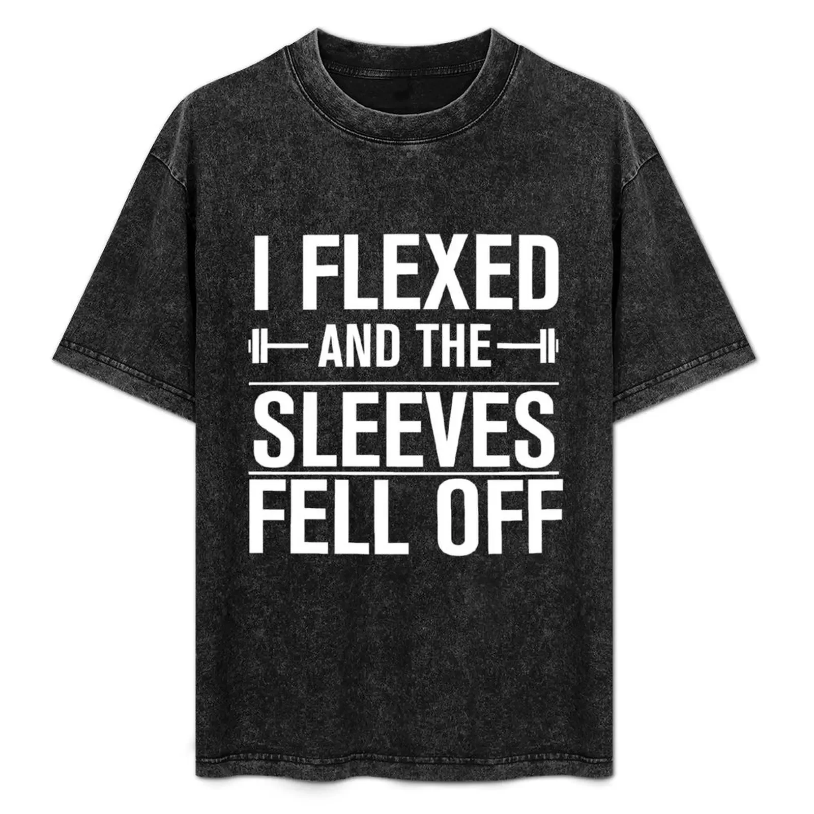 

I Flexed And The Sleeves Fell Off T-Shirt cotton t shirt man t shirt personalised T-Shirt