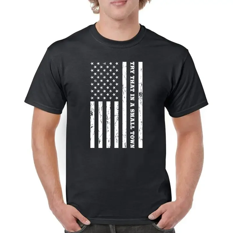 Try That In A Small Town Grunge American Flag T shirt Patriotic Men's