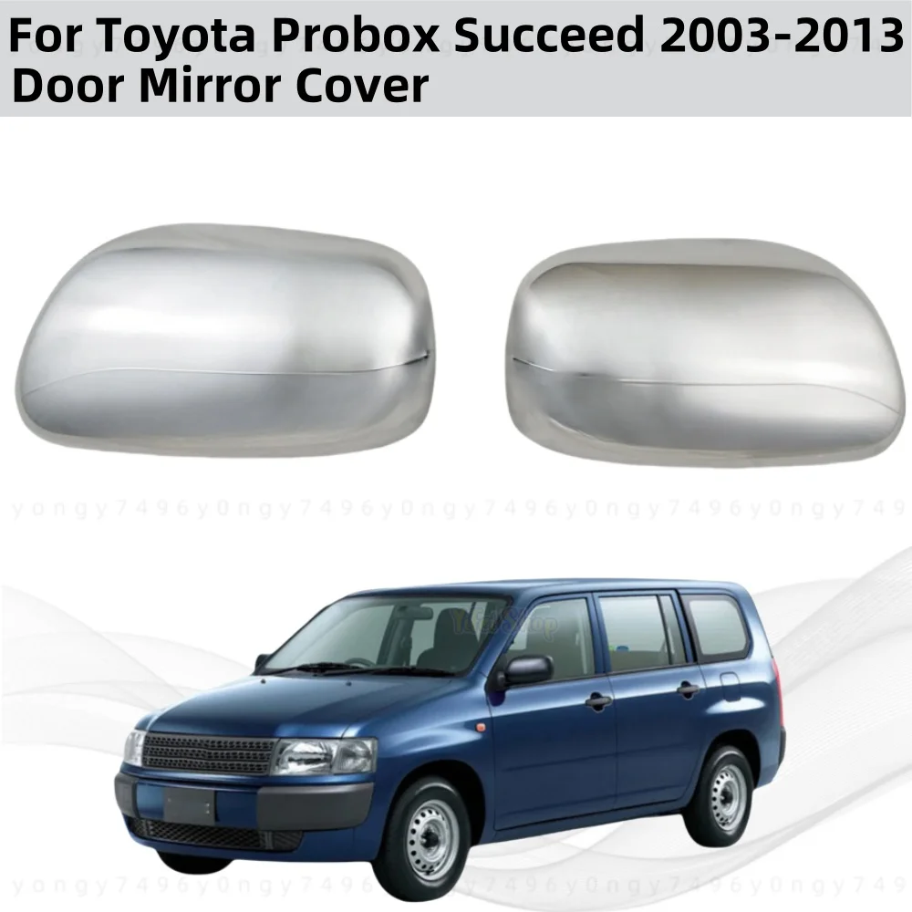

For Toyota Probox Succeed 2003 2004 2005 2007 2008 2013 Car Modification Rearview Accessories Door Mirror Cover Trim Paste Style