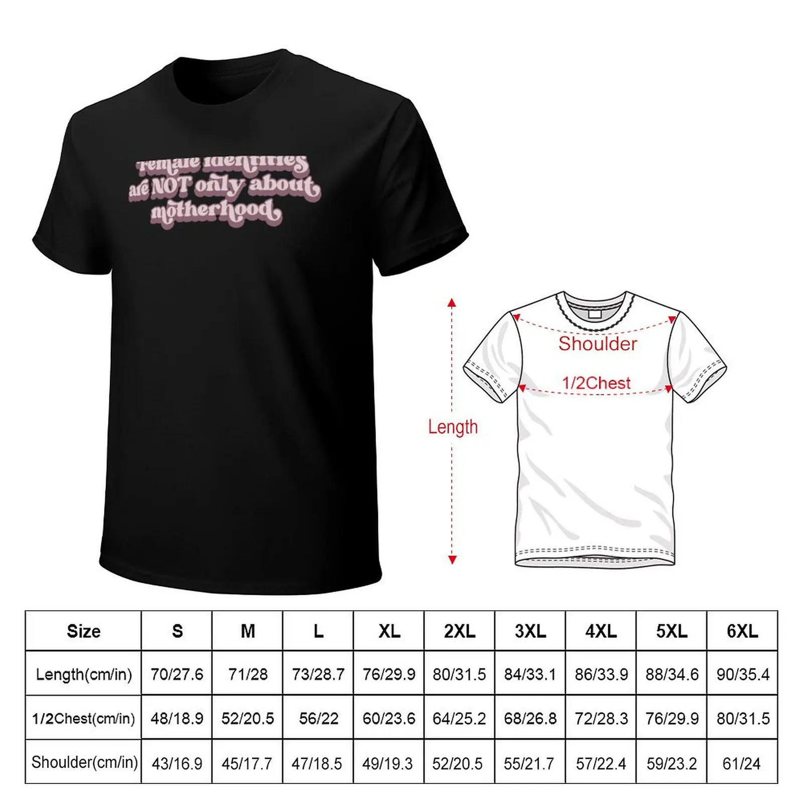 Female identities are NOT only about motherhood T-Shirt Simple Casual Short Sleeve Cotton T-Shirt