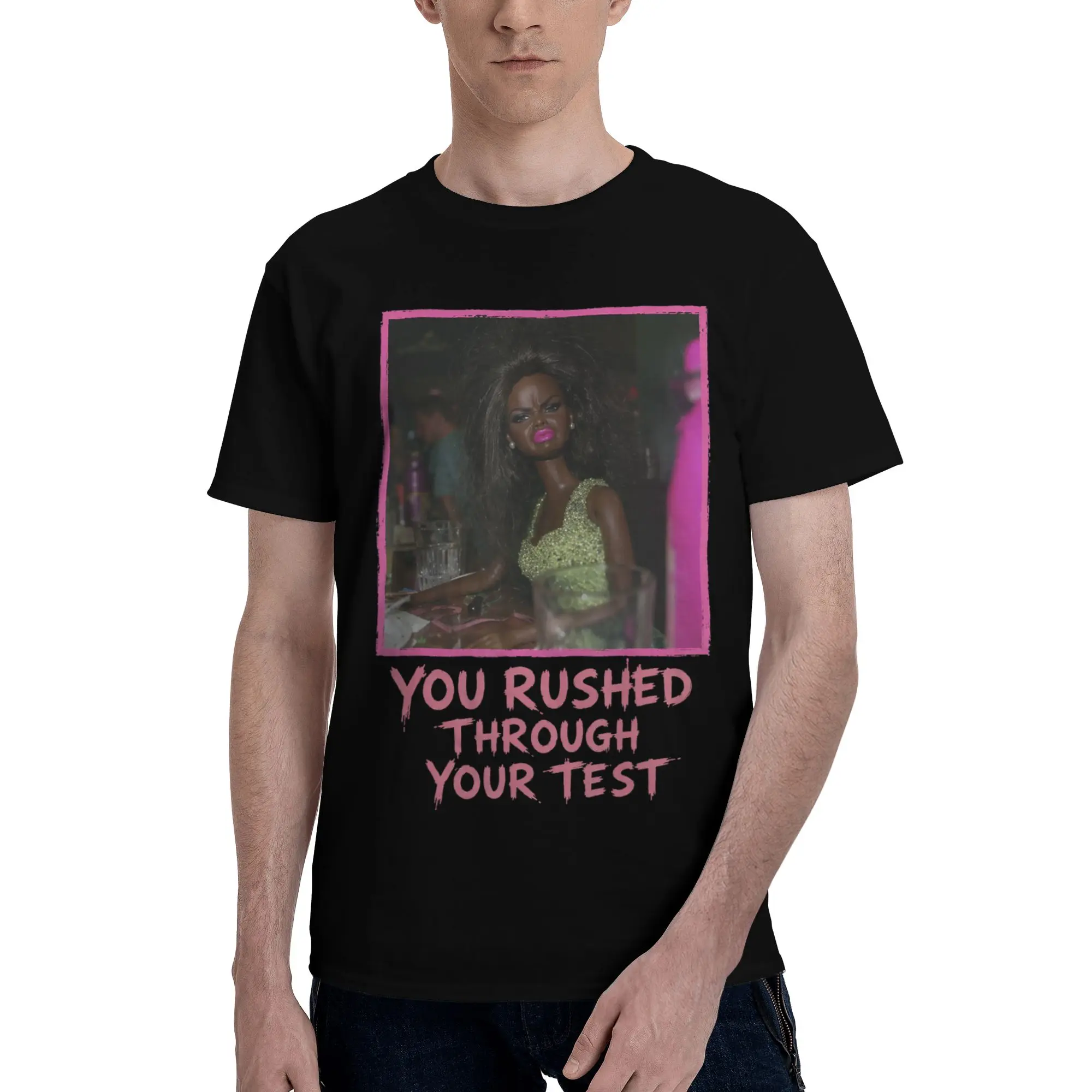 You Rushed Through Your Test Funny Test Day Meme Girl Novelty 100% Cotton T-Shirt  Tops Tees For Men