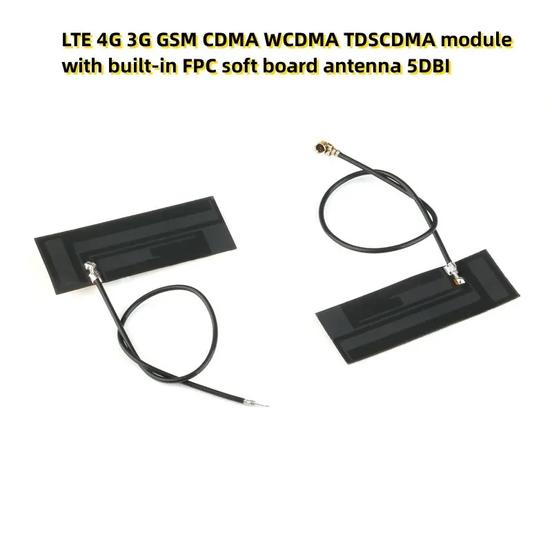 

10PCS LTE 4G 3G GSM CDMA WCDMA TDSCDMA module with built-in FPC soft board antenna 5DBI