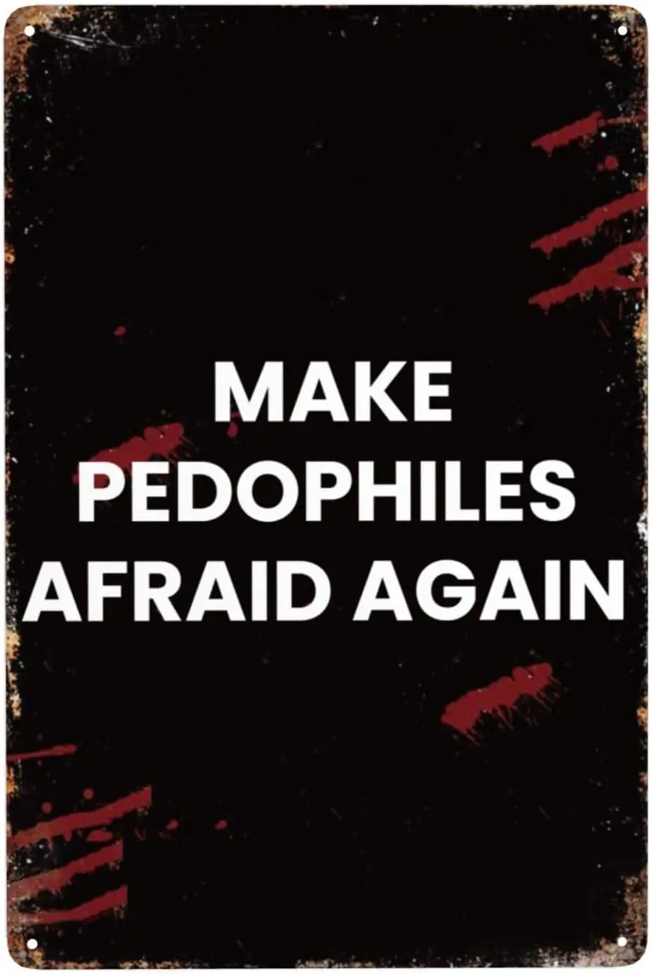 Make Pedophiles Afraid Again Metal Tin Sign Funny Home Man Cave Bar Cafe Wall Decor