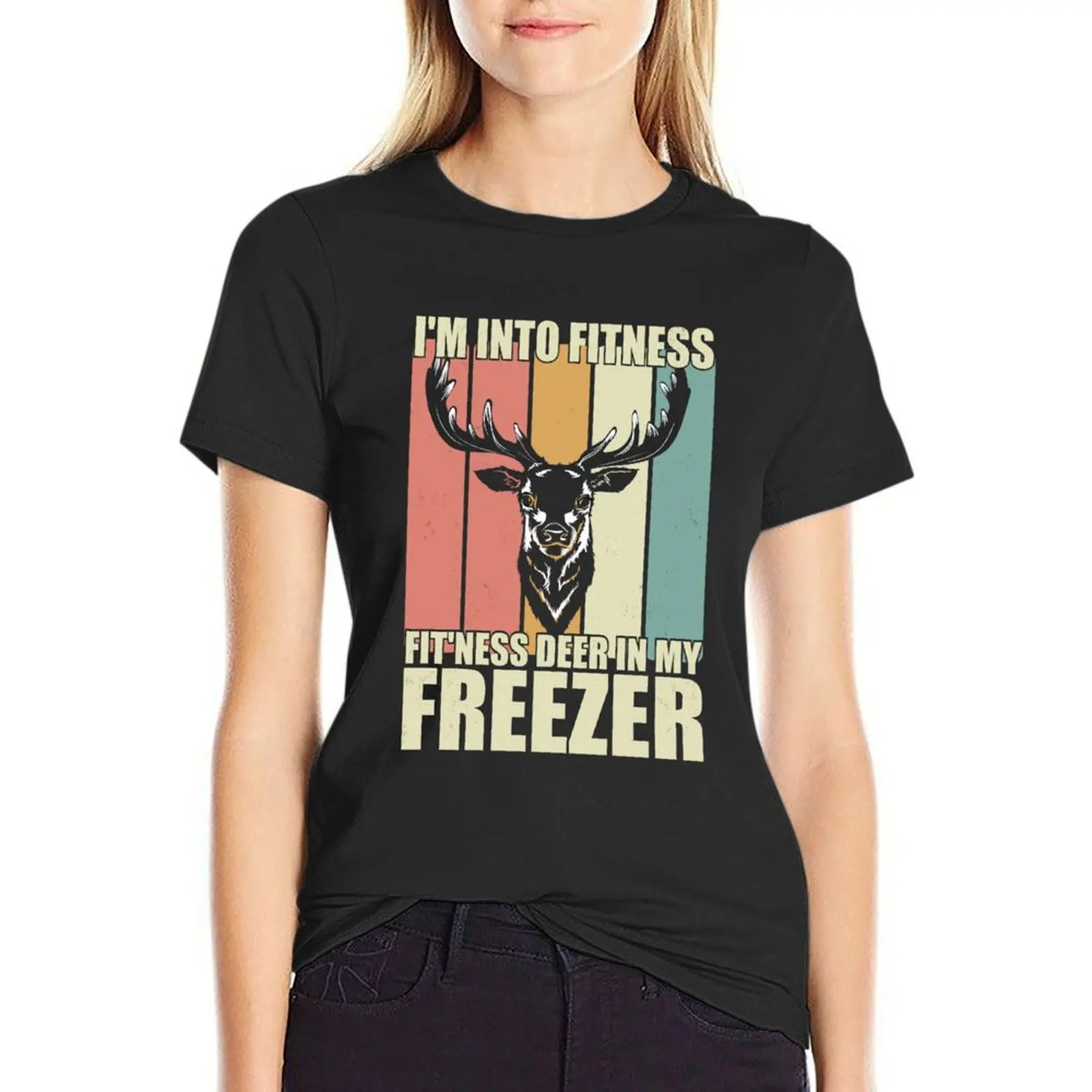 i'm into fitness fit'ness deer in my freezer funny hunting T-Shirt tees funnys t-shirts for Women graphic tees