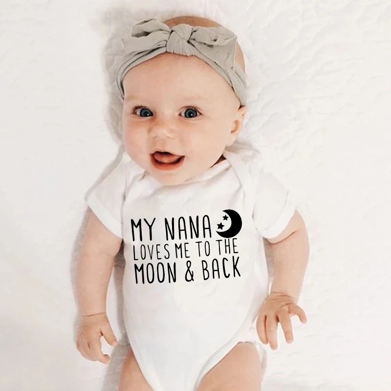 My Nana Loves Me To The Moon And Back Funny Newborn Onesies Cut Baby Girl Boy Clothes High Quality Infant Bodysuit