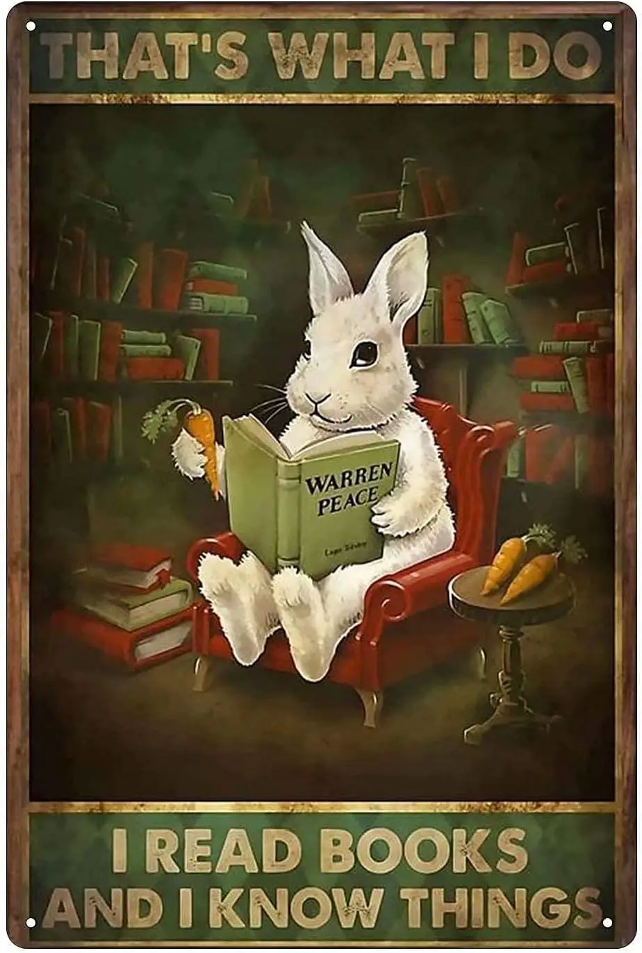 Rabbit Metal Tin Sign That;s What I Do I Read Books and I Know Things Retro Poster Library Coffee Shop Indoor Wall Fun Gift Post