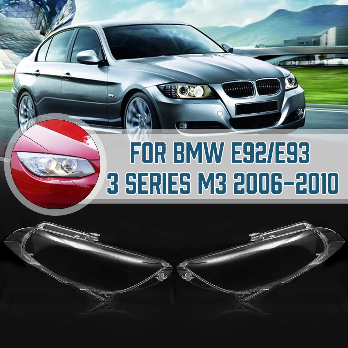 

Car Headlight Cover Headlamp Lens Cover For BMW E92 E93 Coupe M3 328i 335i Cabrio 2006 2007 2008 2009 2010 Lampshade Cover