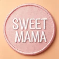 SWEET MAMA