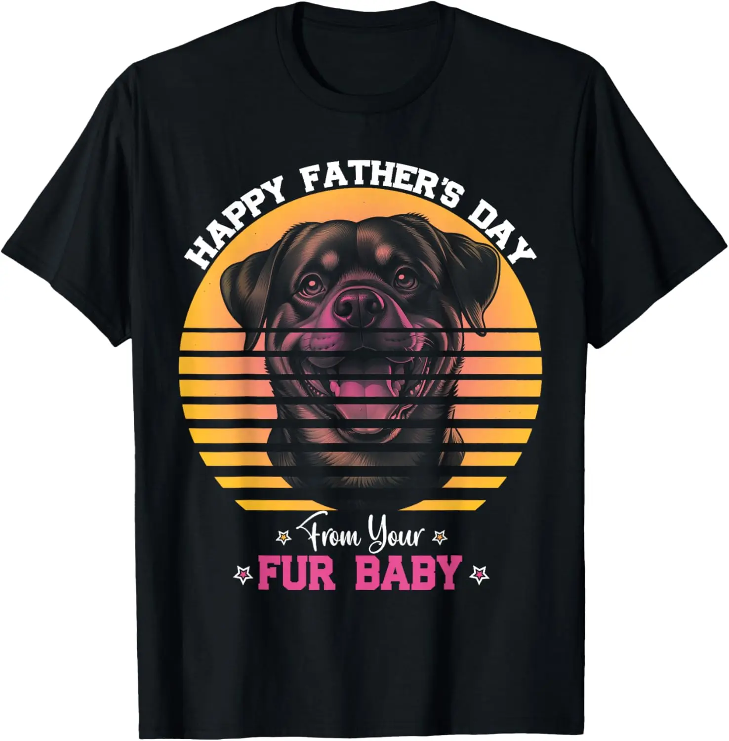 Happy Father's Day from Your Fur Baby Rottweiler Dog Dad T-Shirt