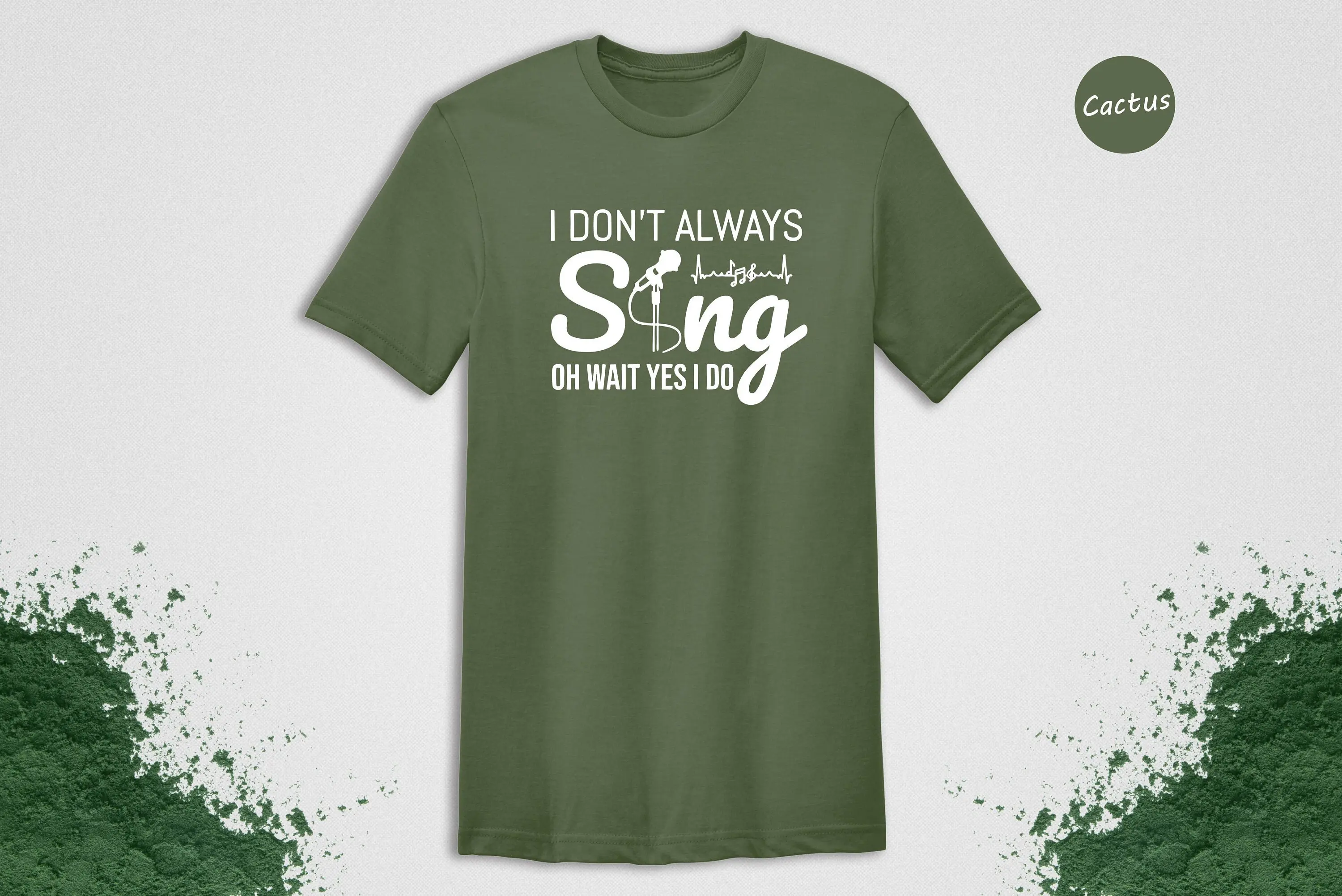 

I Don'T Always Sing Oh Wait Yes Do Singer T Shirt Music Lover Karaoke Cute Birthday