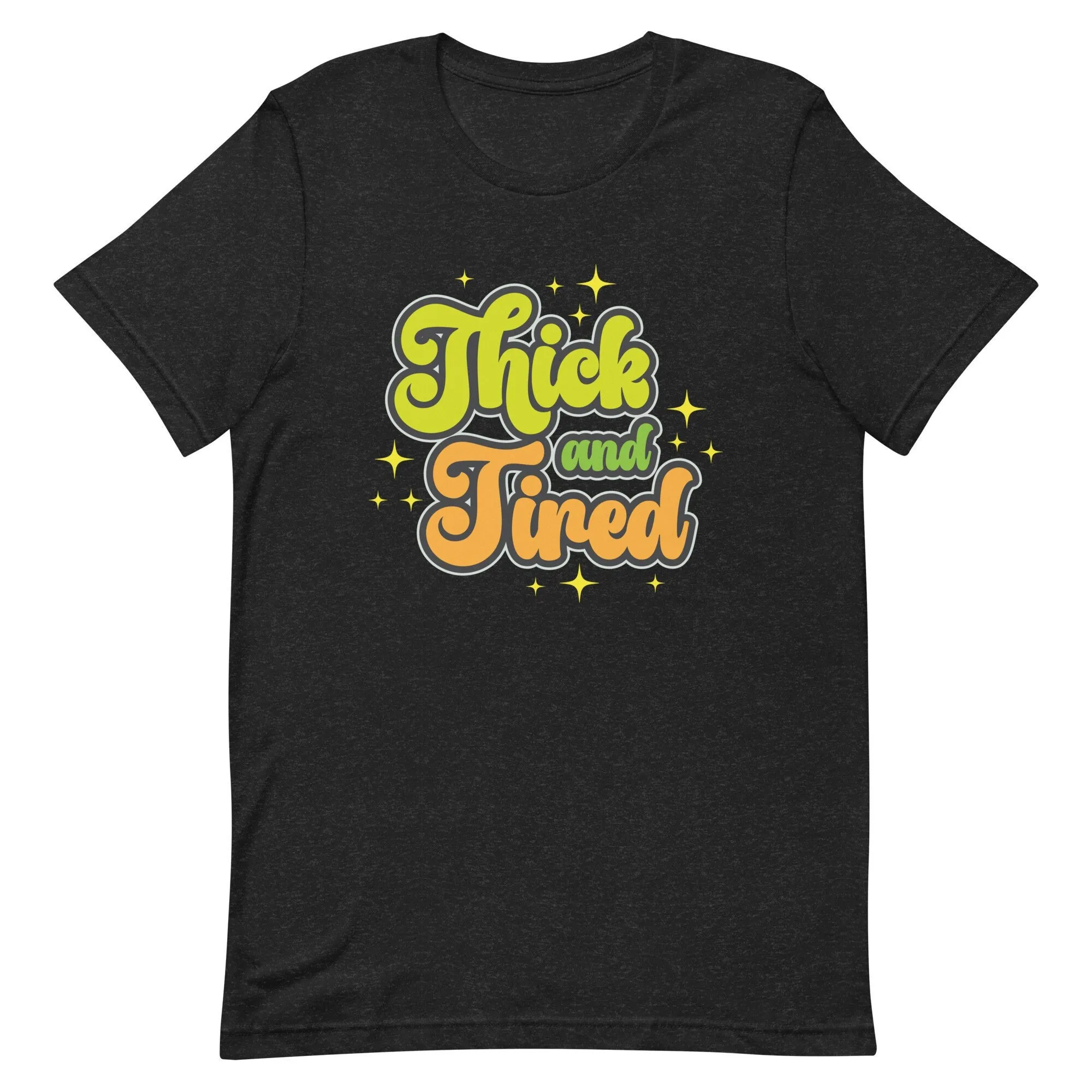 Comfort Colors T Shirt Thick And Tired Funny Women Quote Moms