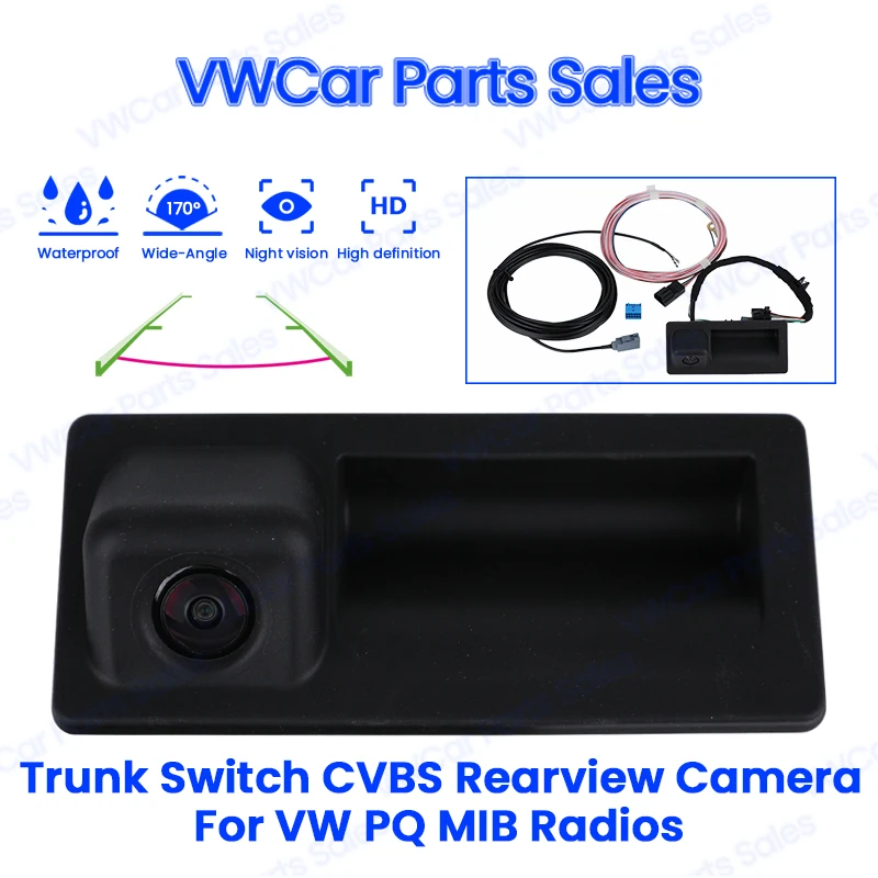 

Trunk Switch CVBS Rearview Camera 56D827566D With Waterproof Wide-Angle Nightvision High definition For VW PQ MIB Radio