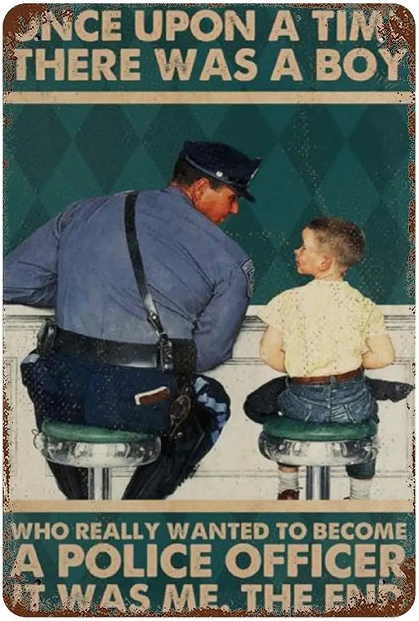 Once Upon A Time There Was A Boy Who Really Wanted To Become A Officer Metal Tin Sign Gift for Son Funny Sign Anique Meta