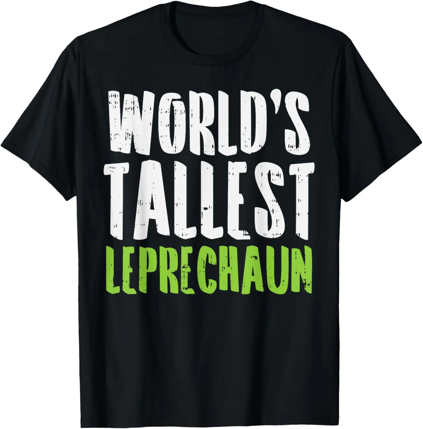 

Worlds Tallest Leprechaun Funny St Patricks Day Basketball T-Shirt