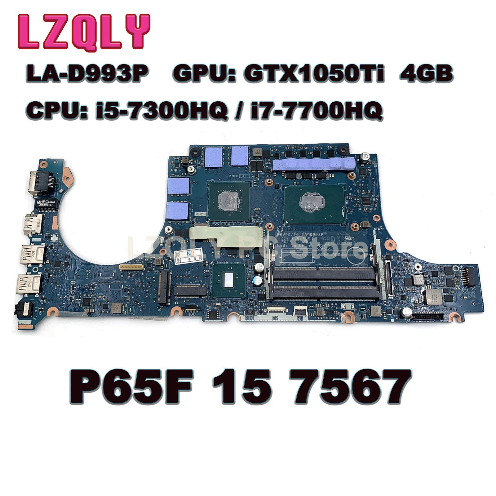 

For DELL Inspiron P65F 15 7567 Laptop Motherboard LA-D993P W/ i5-7300HQ i7-7700HQ CPU.GTX1050Ti 4GB-GPU.CN-0P84C9 0W1W04 0JG23N