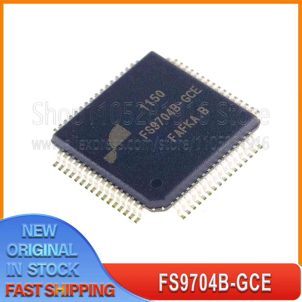 

1~10 шт./лот FS9704B-GCE FS9704B QFP-64 100% новый, в наличии на складе