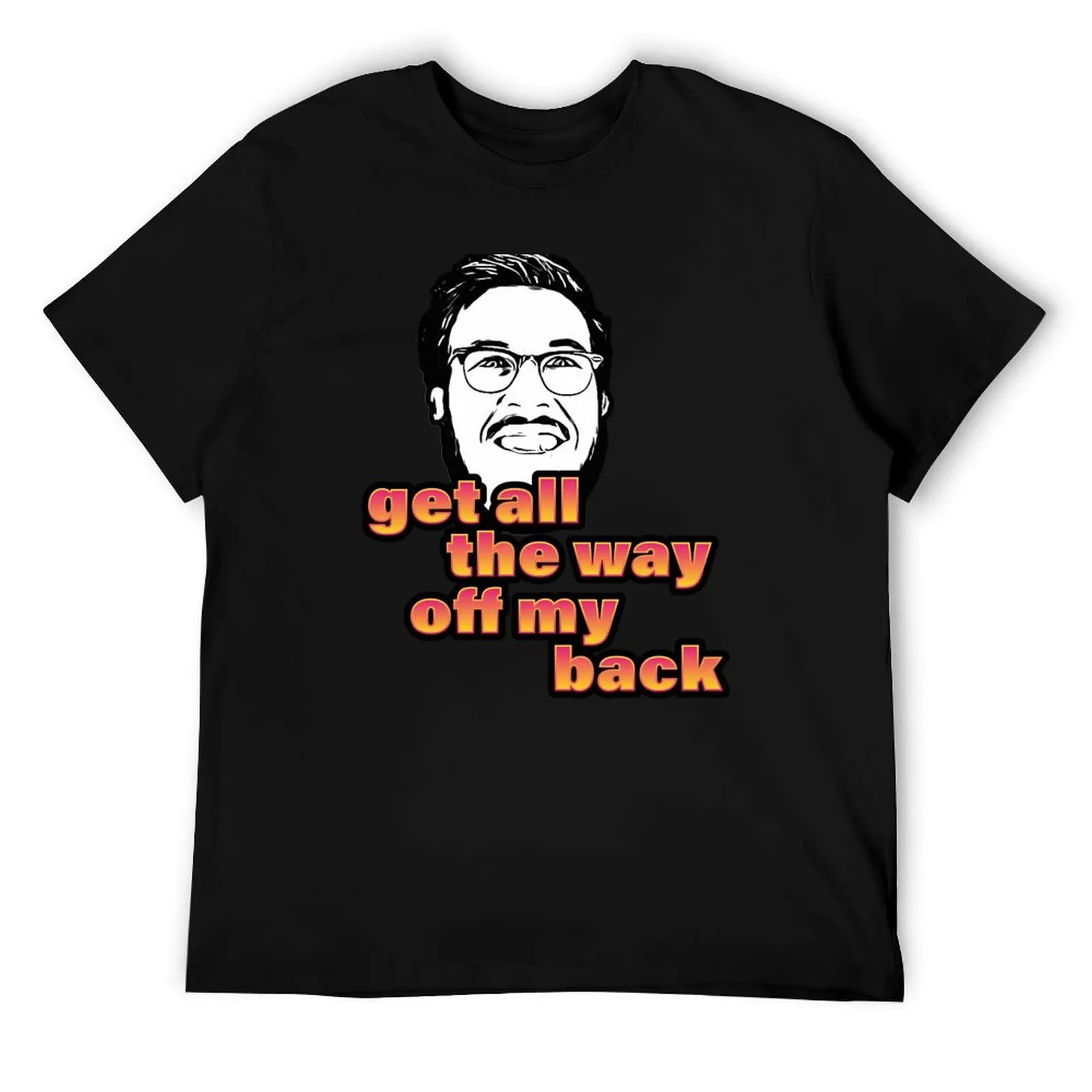 

Pitch Meeting - Get all the way off my back - PINK YELLOW T-Shirt t shirts for man pack white T-Shirt