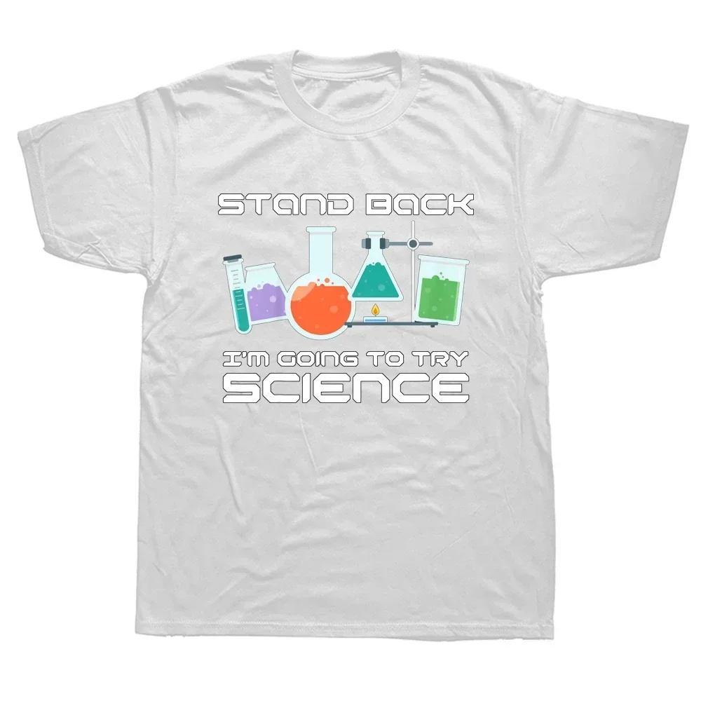 Funny Stand Back I'm Going to Try Science Teacher T Shirts Birthday Gifts Summer T-shirt Graphic  Streetwear Short Sleeve Unisex