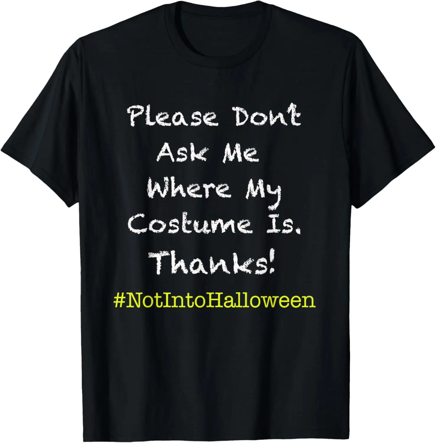 Funny Anti Halloween No Costume Don't Ask T-Shirt T-Shirt