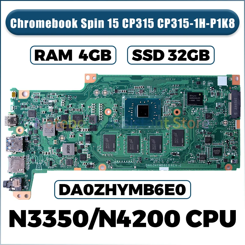 For ACER Chromebook Spin 15 CP315 CP315-1H-P1K8 Laptop Mainboard DA0ZHYMB6E0 N3350 N4200 RAM 4GB SSD 32GB Notebook Motherboard