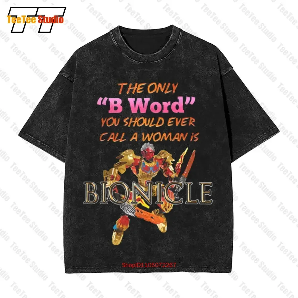 The Only B Word You Should Ever Call A Woman Is Bionicle Vintage Oversized T-Shirt Tee 60VJ