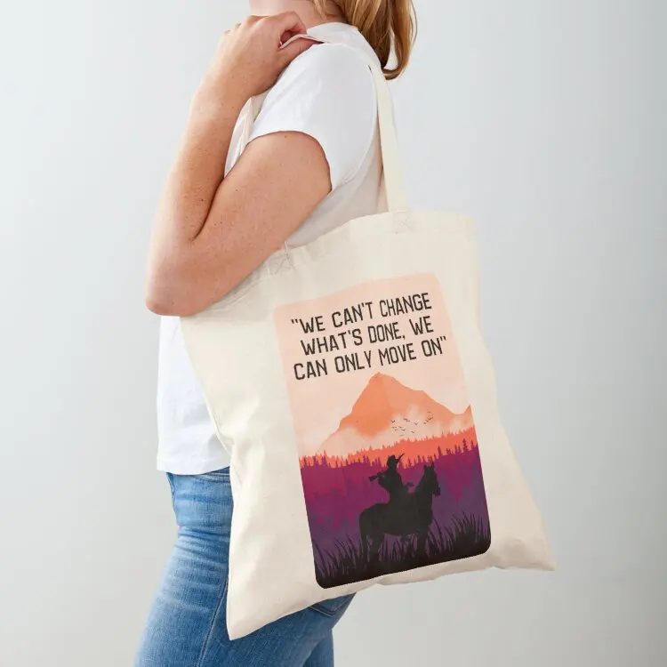 We can't change what's done, we can only move on Tote Bag