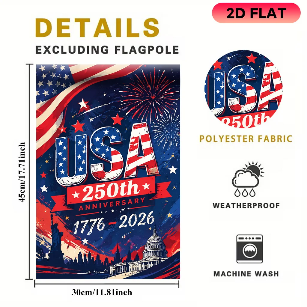 2D Flat Garden Flag 1 Piece, 250th Anniversary of American Independence, Durable Polyester Material, Very Suitable for Garden, Lawn, Courtyard, Home, Outdoor, Beach Decoration Flags, Summer Festival Decoration Flags (Excluding Flagpoles).