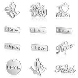 10pcs/lot Love Hope DIY Charms Wholesale 316 Stainless Steel Forever Best Mom Faith Pendant Soul Dream Happy Sister Tag Charm