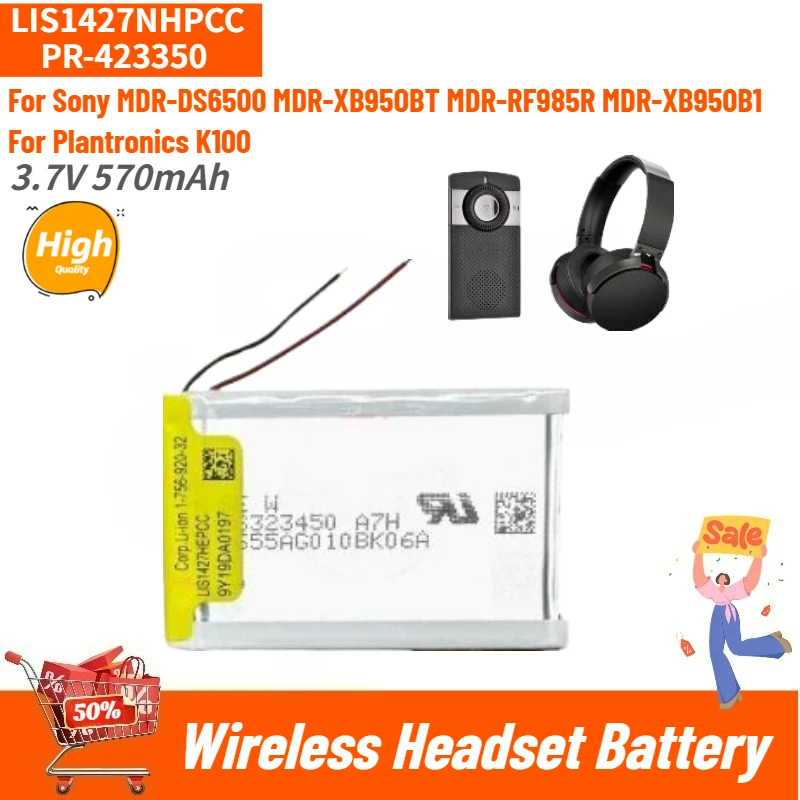 

LIS1427NHPCC High Quality Wireless Headset Battery 3.7V 570mAh for Sony MDR-DS6500 MDR-XB950BT MDR-RF985R for Plantronics K100