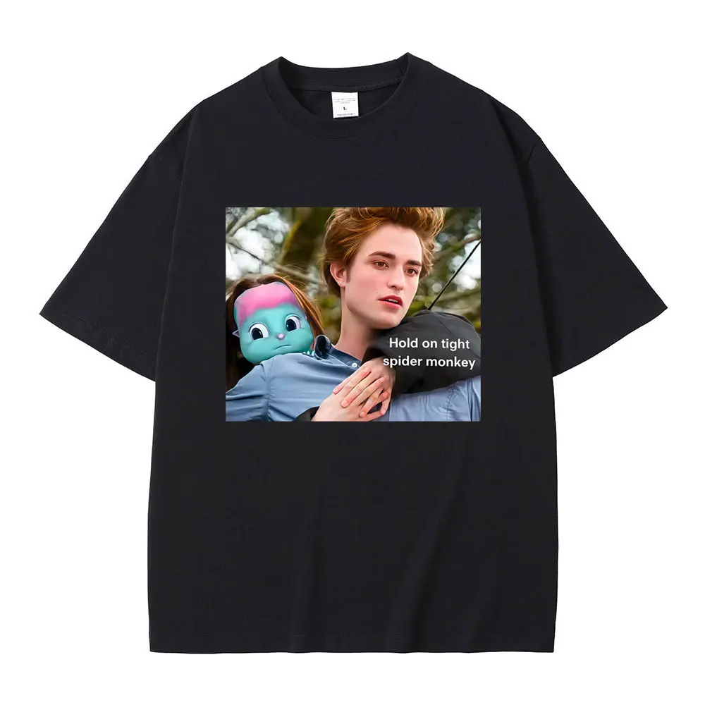 

Funny Twilight Edward Cullen Bibble Hold on Tight Spider Monkey T Shirt Robert Pattinson T-shirt Men Women Casual Humor T-shirts