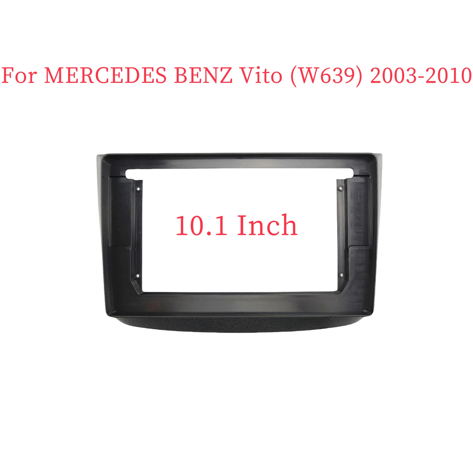 

10,1 дюймовая Автомобильная панель Fascia Для MERCEDES BENZ Vito (W639) 2003-2010