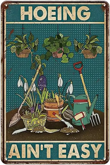Hoeing Aint Easy signs - Funny Garden Signs for Outside, Vintage Tin Signs Metal Outdoor Patio Decor for Gardening, Yard and Fa