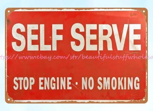 studio shops wall plaques Self Serve Stop Engine No Smoking metal tin sign